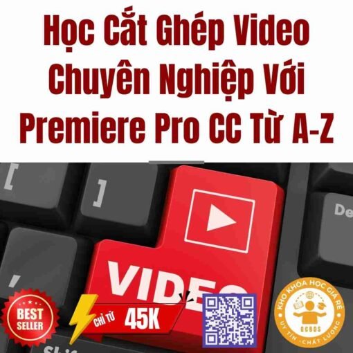 khoa hoc cat ghep video chuyen nghiep voi premiere pro cc tu a z