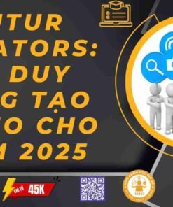 khoa hoc futur creators tu duy sang tao video cho nam 2025 1